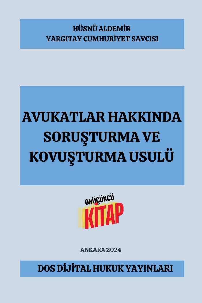 DOS Dijital Yayıncılık.. Dijital Kitap...Dijital Kitapevi.. Dijital Hukuk Yayınları. Okuma alışkanlıklarınız değişecek... Güncel Kal. Ormanları Koru.. Şu anda görüntülediğiniz ürün, Avukatlar Hakkında Soruşturma Ve Kovuşturma Usulü adlı telifli bir eserdir. Yazarı Yargıtay Cumhuriyet Savcısı Hüsnü ALDEMİR'dir.