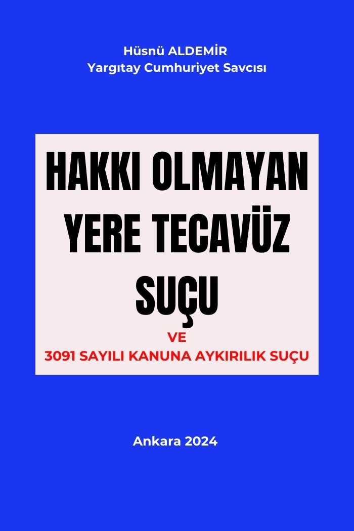 DOS Dijital Yayıncılık.. Dijital Kitap...Dijital Kitapevi.. Dijital Hukuk Yayınları. Okuma alışkanlıklarınız değişecek... Güncel Kal. Ormanları Koru.. Şu anda görüntülediğiniz ürün, Hakkı Olmayan Yere Tecavüz Suçu Ve 3091 Sayılı Kanuna Aykırılık Suçu adlı telifli bir eserdir. Yazarı Yargıtay Cumhuriyet Savcısı Hüsnü ALDEMİR'dir.