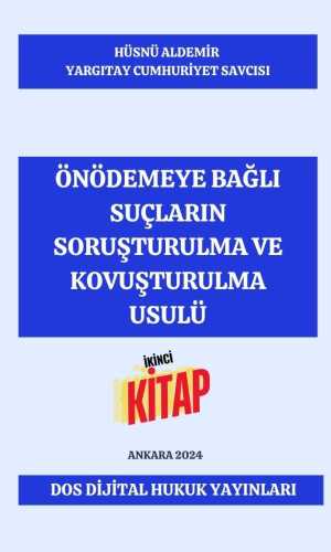 DOS Dijital Yayıncılık.. Dijital Kitap...Dijital Kitapevi.. Dijital Hukuk Yayınları. Okuma alışkanlıklarınız değişecek... Güncel Kal. Ormanları Koru.. Şu anda görüntülediğiniz ürün, Önödemeye Bağlı Suçların Soruşturulma Ve Kovuşturulma Usulü adlı telifli bir eserdir. Yazarı Yargıtay Cumhuriyet Savcısı Hüsnü ALDEMİR'dir.