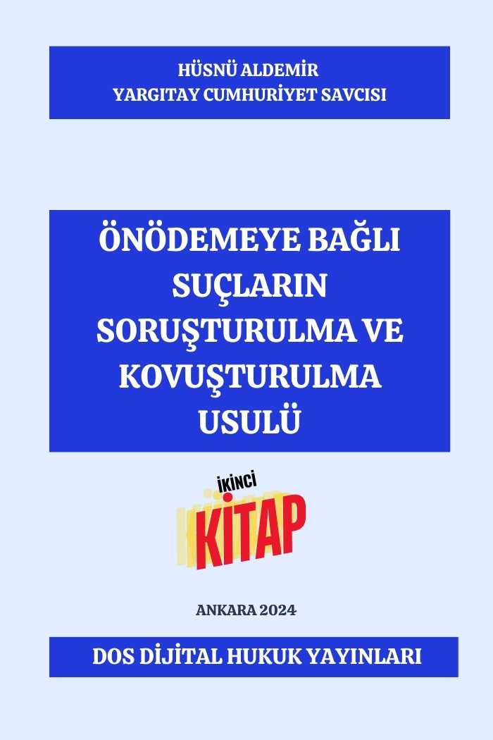 DOS Dijital Yayıncılık.. Dijital Kitap...Dijital Kitapevi.. Dijital Hukuk Yayınları. Okuma alışkanlıklarınız değişecek... Güncel Kal. Ormanları Koru.. Şu anda görüntülediğiniz ürün, Önödemeye Bağlı Suçların Soruşturulma Ve Kovuşturulma Usulü adlı telifli bir eserdir. Yazarı Yargıtay Cumhuriyet Savcısı Hüsnü ALDEMİR'dir.