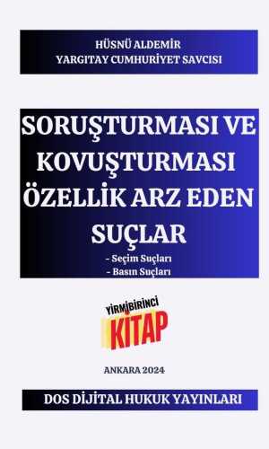 DOS Dijital Yayıncılık.. Dijital Kitap...Dijital Kitapevi.. Dijital Hukuk Yayınları. Okuma alışkanlıklarınız değişecek... Güncel Kal. Ormanları Koru.. Şu anda görüntülediğiniz ürün, Soruşturması Ve Kovuşturması Özellik Arz Eden Suçlar adlı telifli bir eserdir. Yazarı Yargıtay Cumhuriyet Savcısı Hüsnü ALDEMİR'dir.