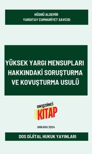 DOS Dijital Yayıncılık.. Dijital Kitap...Dijital Kitapevi.. Dijital Hukuk Yayınları. Okuma alışkanlıklarınız değişecek... Güncel Kal. Ormanları Koru.. Şu anda görüntülediğiniz ürün, Yüksek Yargı Mensupları Hakkındaki Soruşturma Ve Kovuşturma Usulü adlı telifli bir eserdir. Yazarı Yargıtay Cumhuriyet Savcısı Hüsnü ALDEMİR'dir.