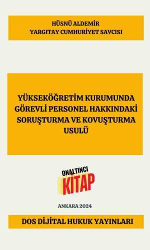 DOS Dijital Yayıncılık.. Dijital Kitap...Dijital Kitapevi.. Dijital Hukuk Yayınları. Okuma alışkanlıklarınız değişecek... Güncel Kal. Ormanları Koru.. Şu anda görüntülediğiniz ürün, Yükseköğretim Kurumunda Görevli Personel Hakkındaki Soruşturma Ve Kovuşturma Usulü adlı telifli bir eserdir. Yazarı Yargıtay Cumhuriyet Savcısı Hüsnü ALDEMİR'dir.