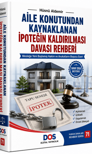 AİLE KONUTUNDAN KAYNAKLANAN İPOTEĞİN KALDIRILMASI DAVASI