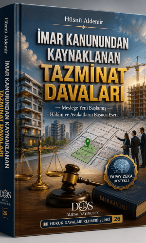 İMAR KANUNUNDAN KAYNAKLANAN TAZMİNAT DAVALARI