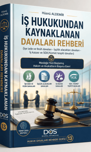 İŞ HUKUKUNDAN KAYNAKLANAN DAVALAR