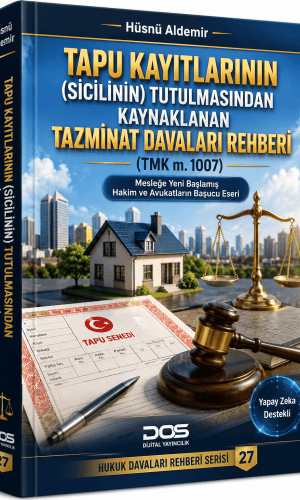 TAPU KAYITLARININ (SİCİLİNİN) TUTULMASINDAN KAYNAKLANAN TAZMİNAT DAVALARI
