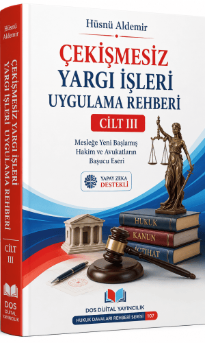 ÇEKİŞMESİZ YARGI İŞLERİ UYGULAMA REHBERİ CİLT III