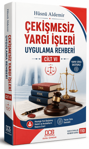 ÇEKİŞMESİZ YARGI İŞLERİ UYGULAMA REHBERİ CİLT VI