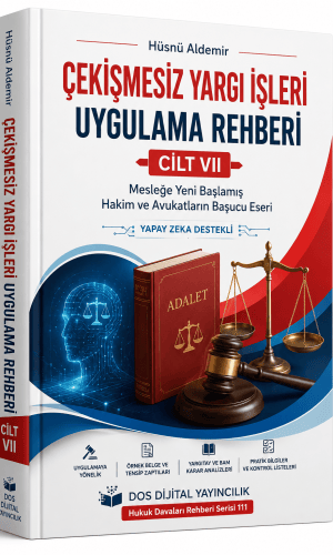 ÇEKİŞMESİZ YARGI İŞLERİ UYGULAMA REHBERİ CİLT VII