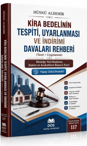 KİRA BEDELİNİN TESPİTİ, UYARLANMASI VE İNDİRİMİ DAVALARI