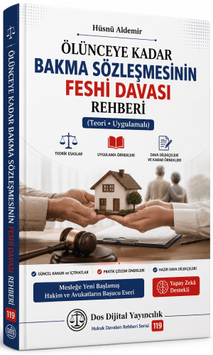 ÖLÜNCEYE KADAR BAKMA SÖZLEŞMESİNİN FESHİ DAVASI