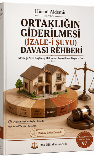 ORTAKLIĞIN GİDERİLMESİ (İZALE-İ ŞUYU) DAVASI