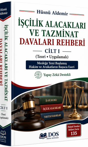 İŞÇİLİK ALACAKLARI VE TAZMİNAT DAVALARI ‎CİLT I