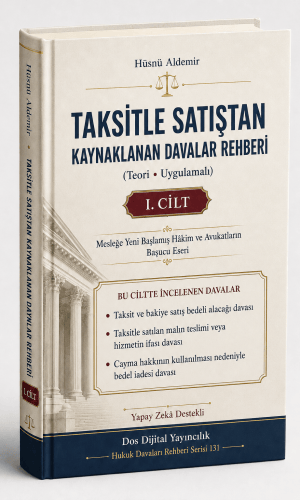 TAKSİTLE SATIŞTAN KAYNAKLANAN DAVALAR CİLT I