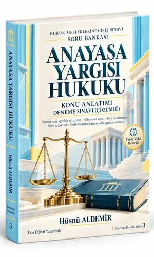 HUKUK MESLEKLERİNE GİRİŞ SINAVI SORU BANKASI - ANAYASA YARGISI HUKUKU