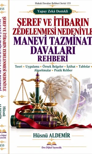 ŞEREF VE İTİBARIN ZEDELENMESİ NEDENİYLE MANEVİ TAZMİNAT DAVALARI 