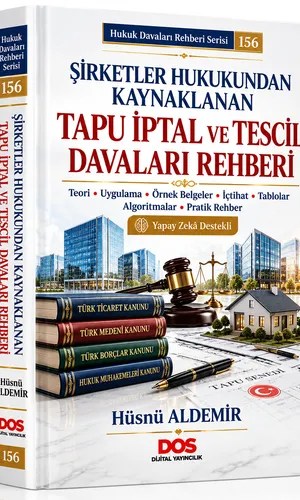 ŞİRKETLER HUKUKUNDAN KAYNAKLANAN TAPU İPTAL VE TESCİL DAVALARI 